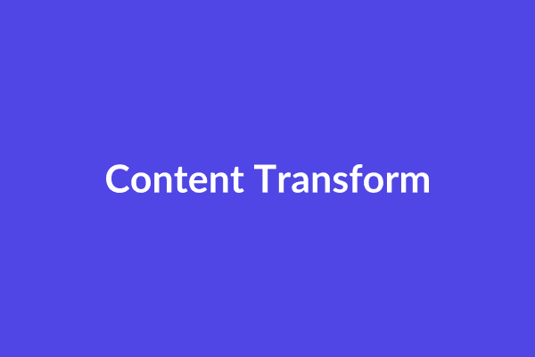 Content Transformation